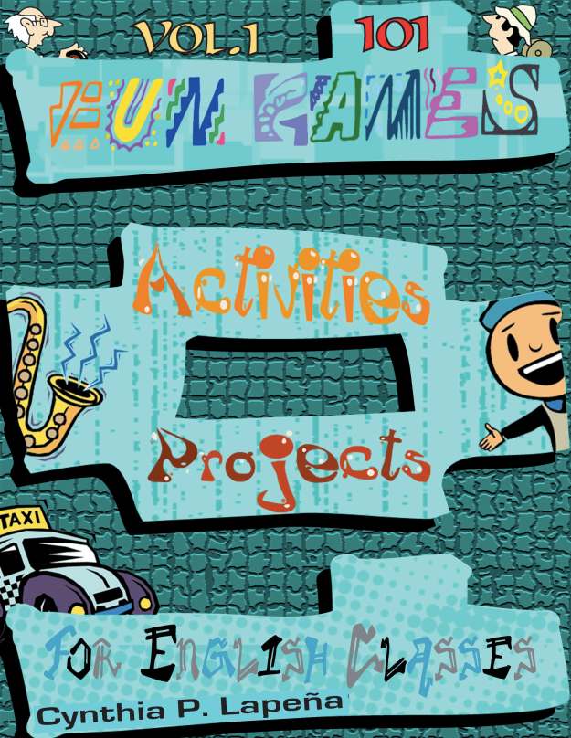 101 Fun Games, Activities, and Projects for English Classes